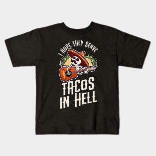 Retro Style I Hope They Serve Tacos in Hell Gift Idea Kids T-Shirt